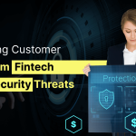 Protecting Customer Data from Fintech Cybersecurity Threats